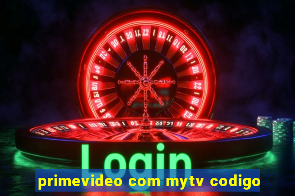 primevideo com mytv codigo